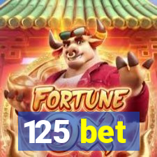 125 bet